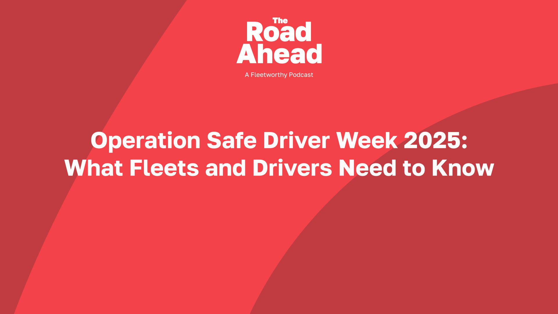 The title of the podcast episode: Operation Safe Driver Week 2025