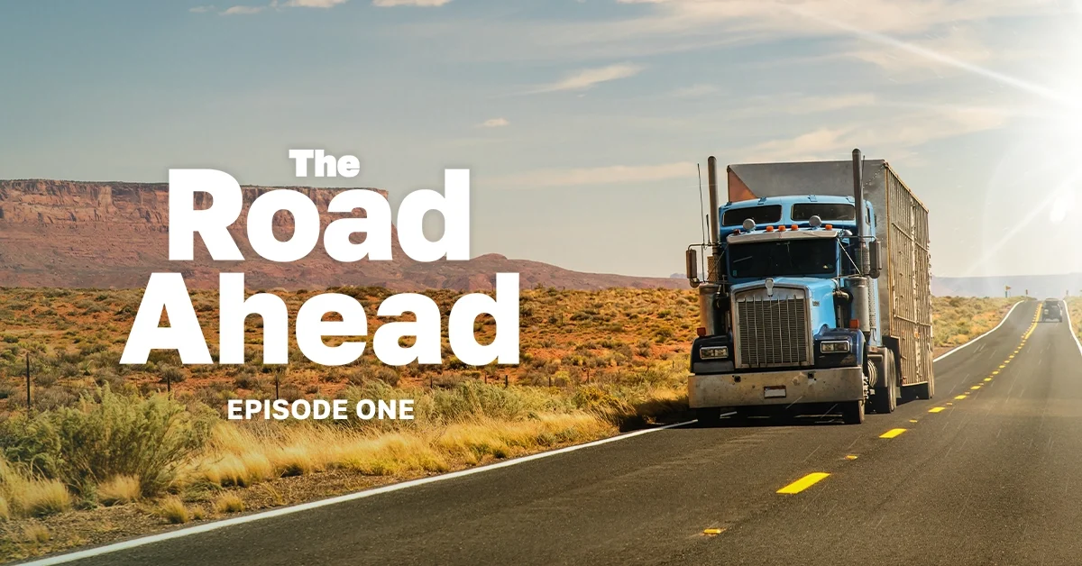 A blue truck drives on an open highway under the text "The Road Ahead Episode One," symbolizing upcoming CSA changes.